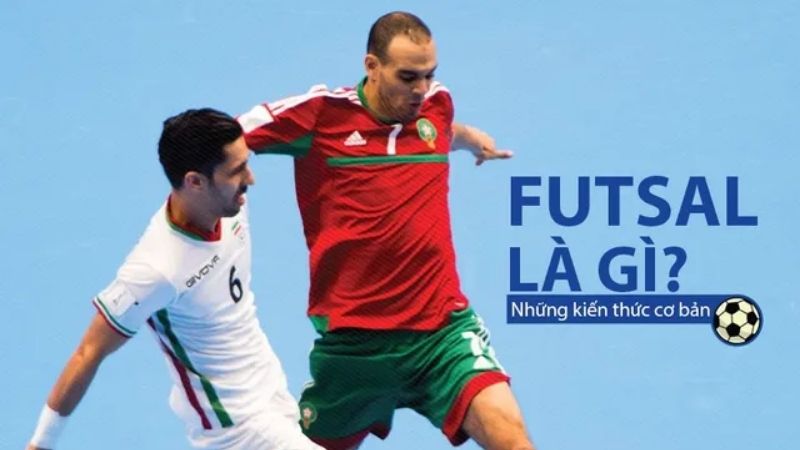 Thông tin cơ bản về bộ môn Futsal