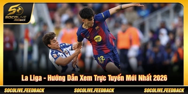 La Liga - Lịch Thi Đấu, Kết Quả Và Tin Bóng Đá Tây Ban Nha La Liga - Lịch Thi Đấu, Kết Quả Và Bảng Xếp Hạng