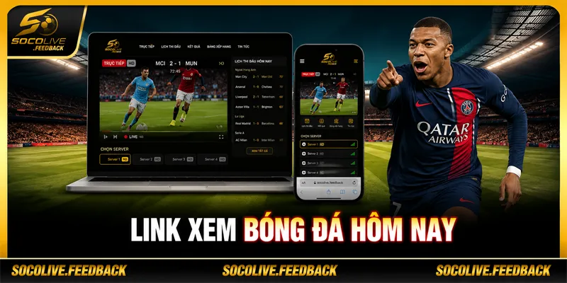 Link Xem Bóng Đá Hôm Nay - Cách Chọn Trận Nhanh link xem bóng đá hôm nay chuẩn